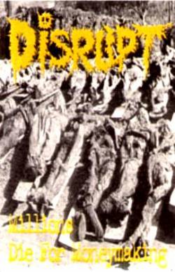 Disrupt : Millions Die for Moneymaking